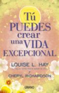 (pe) tu puedes crear una vida excepcional-louise l. hay-9788479538071 (pe) tu puedes crear una vida excepcional-louise l. hay-9788479538071