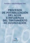 procesos de potabilizacion del agua e influencia del tratamiento de ozonizacion-francisco javier rodriguez vidal-9788479785871 procesos de potabilizacion del agua e influencia del tratamiento de ozonizacion-francisco javier rodriguez vidal-9788479785871