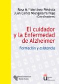 el cuidador y la enfermedad de alzheimer: formacion y asistencia-j. c. miangolarra page-rosa maria martinez piedrola-9788480047371 el cuidador y la enfermedad de alzheimer: formacion y asistencia-j. c. miangolarra page-rosa maria martinez piedrola-9788480047371