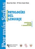 patologias del lenguaje. linguistica, afasias y agramatismos-mariano reyes tejedor-mª victoria camacho taboada-9788480048071 patologias del lenguaje. linguistica, afasias y agramatismos-mariano reyes tejedor-mª victoria camacho taboada-9788480048071
