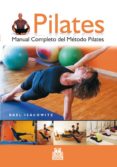 pilates: manual completo del metodo pilates-rael isacowitz-9788480191371 pilates: manual completo del metodo pilates-rael isacowitz-9788480191371
