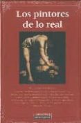 los pintores de lo real-9788481097771 los pintores de lo real-9788481097771