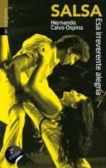 salsa: esa irreverente alegria-hernando calvo ospina-9788481360271 salsa: esa irreverente alegria-hernando calvo ospina-9788481360271