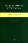 cultura contra civilizacion-nicolas sanchez dura-9788481918571 cultura contra civilizacion-nicolas sanchez dura-9788481918571