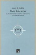 el voto de las armas: golpes de estado en el sistema internaciona l a lo largo del siglo xx-jesus de andres-9788483191071 el voto de las armas: golpes de estado en el sistema internaciona l a lo largo del siglo xx-jesus de andres-9788483191071