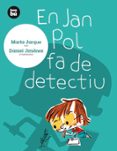 en jan pol fa de detectiu-marta jarque-9788483430071 en jan pol fa de detectiu-marta jarque-9788483430071