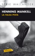 la falsa pista-henning mankell-9788483836071 la falsa pista-henning mankell-9788483836071