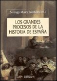 los grandes procesos de la historia de españa-9788484323471 los grandes procesos de la historia de españa-9788484323471