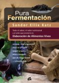 pura fermentación-sandor ellix katz-9788484454571 pura fermentación-sandor ellix katz-9788484454571