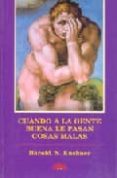 cuando a la gente buena le pasan cosas malas-harold s. kushner-9788487598371 cuando a la gente buena le pasan cosas malas-harold s. kushner-9788487598371