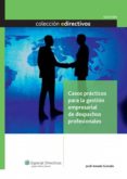 casos prácticos para la gestión empresarial de despachos profesionales (ebook)-jordi amado guirado-9788487670671 casos prácticos para la gestión empresarial de despachos profesionales (ebook)-jordi amado guirado-9788487670671