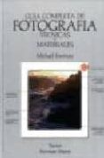 guia completa de la fotografia tecnicas y materiales-michael freeman-9788487756771 guia completa de la fotografia tecnicas y materiales-michael freeman-9788487756771