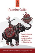 los mejores cuentos espirituales de oriente y occidente: relatos de todas las tradiciones para aprender a vivir-ramiro calle-9788489624771 los mejores cuentos espirituales de oriente y occidente: relatos de todas las tradiciones para aprender a vivir-ramiro calle-9788489624771