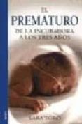 el prematuro: de la incubadora a los tres años-lara toro-9788489778771 el prematuro: de la incubadora a los tres años-lara toro-9788489778771
