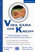 vida sana con kneipp: como prevenir y curar con el metodo natural kneipp-bernhard vehleke-hans-dieter mentschel-9788489897571 vida sana con kneipp: como prevenir y curar con el metodo natural kneipp-bernhard vehleke-hans-dieter mentschel-9788489897571