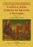 colección de fueros municipales y cartas pueblas de los reinos de castilla, león, corona de aragón y navarra, coordinada y anotada.-tomas muñoz y romero-9788490014271 colección de fueros municipales y cartas pueblas de los reinos de castilla, león, corona de aragón y navarra, coordinada y anotada.-tomas muñoz y romero-9788490014271