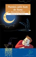 poemes amb llum de lluna-maria dolors pellicer-9788490267271 poemes amb llum de lluna-maria dolors pellicer-9788490267271