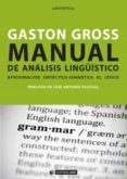 manual de análisis linguístico. aproximación sintáctico-semántica al léxico-gaston gross-9788490298671 manual de análisis linguístico. aproximación sintáctico-semántica al léxico-gaston gross-9788490298671