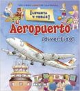 el aeropuerto (levanta y veras)-juan garcia cabrera-9788490371671 el aeropuerto (levanta y veras)-juan garcia cabrera-9788490371671