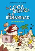 la prehistoria (la loca historia de la humanidad 1) (ebook)-9788490433171 la prehistoria (la loca historia de la humanidad 1) (ebook)-9788490433171