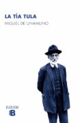 la tía tula-miguel de unamuno-9788490703571 la tía tula-miguel de unamuno-9788490703571