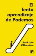el lento aprendizaje de podemos-jose luis villacañas-9788490973271 el lento aprendizaje de podemos-jose luis villacañas-9788490973271