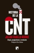 historia de la cnt: utopía, pragmatismo y revolución-julian vadillo muñoz-9788490975671 historia de la cnt: utopía, pragmatismo y revolución-julian vadillo muñoz-9788490975671