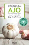 como cura ajo: el protector mas poderoso contra la enfermedad-josep lluis berdonces-9788491180371 como cura ajo: el protector mas poderoso contra la enfermedad-josep lluis berdonces-9788491180371
