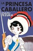 la princesa caballero (integral)-osamu tezuka-9788491469971 la princesa caballero (integral)-osamu tezuka-9788491469971