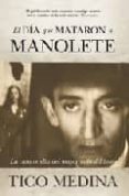 el dia que mataron a manolete: la cara oculta del mayor mito del toreo-tico medina-9788492573271 el dia que mataron a manolete: la cara oculta del mayor mito del toreo-tico medina-9788492573271