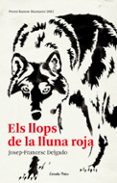 els llops de la lluna roja-josep-franc delgado mercader-9788492671571 els llops de la lluna roja-josep-franc delgado mercader-9788492671571