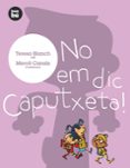 no em dic caputxeta!-teresa blanch-9788493482671 no em dic caputxeta!-teresa blanch-9788493482671