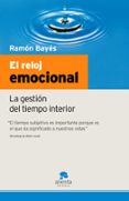el reloj emocional: la gestion del tiempo interior-ramon bayes-9788493521271 el reloj emocional: la gestion del tiempo interior-ramon bayes-9788493521271