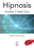 hipnosis teoria y practica-horacio ruiz iglesias-9788493791971 hipnosis teoria y practica-horacio ruiz iglesias-9788493791971