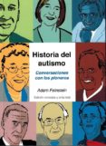 historia del autismo: conversaciones con los pioneros-adam feinstein-9788494032271 historia del autismo: conversaciones con los pioneros-adam feinstein-9788494032271