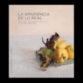 la apariencia de lo real: cicuenta años de arte realista en españa (1960-2010)-9788494156571 la apariencia de lo real: cicuenta años de arte realista en españa (1960-2010)-9788494156571