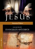 la vida de jesus a la luz de los evangelios apocrifos-antonio piñero-9788494214271 la vida de jesus a la luz de los evangelios apocrifos-antonio piñero-9788494214271