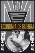 economia de guerra-ana perez cañamares-9788494261671 economia de guerra-ana perez cañamares-9788494261671