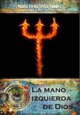la mano izquierda de dios-maria elena serra vilchez-9788494292071 la mano izquierda de dios-maria elena serra vilchez-9788494292071