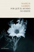 por que el mundo no existe-markus gabriel-9788494339271 por que el mundo no existe-markus gabriel-9788494339271
