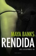 rendida (ebook)-maya banks-9788494557071 rendida (ebook)-maya banks-9788494557071