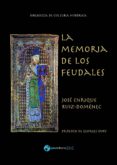 la memoria de los feudales-jose enrique ruiz-domenec-9788494623271 la memoria de los feudales-jose enrique ruiz-domenec-9788494623271