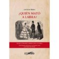 ¿quien mato a larra?-9788495742971 ¿quien mato a larra?-9788495742971