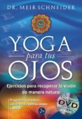 yoga para tus ojos-meir schneider-9788495973771 yoga para tus ojos-meir schneider-9788495973771