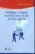 arbitraje y litigios transfronterizos en un foro global-francisco ramos mendez-9788496354371 arbitraje y litigios transfronterizos en un foro global-francisco ramos mendez-9788496354371