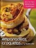 empanadillas, croquetas y mucho mas: recetas sencillas y rapidas-9788496355071 empanadillas, croquetas y mucho mas: recetas sencillas y rapidas-9788496355071