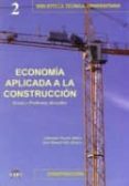 economia aplicada a la construccion: teoria y problemas resueltos-9788496486171 economia aplicada a la construccion: teoria y problemas resueltos-9788496486171