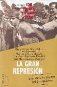 la gran represion: los años del plomo del franquismo-manuel alvaro-9788496495371 la gran represion: los años del plomo del franquismo-manuel alvaro-9788496495371