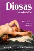 diosas: la cancion de eva, el renacimiento del culto a lo femenin o-manuela dunn mascetti-9788496708471 diosas: la cancion de eva, el renacimiento del culto a lo femenin o-manuela dunn mascetti-9788496708471