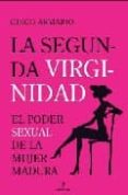 la segunda virginidad: el poder sexual de la mujer madura-diego armario-9788496710771 la segunda virginidad: el poder sexual de la mujer madura-diego armario-9788496710771